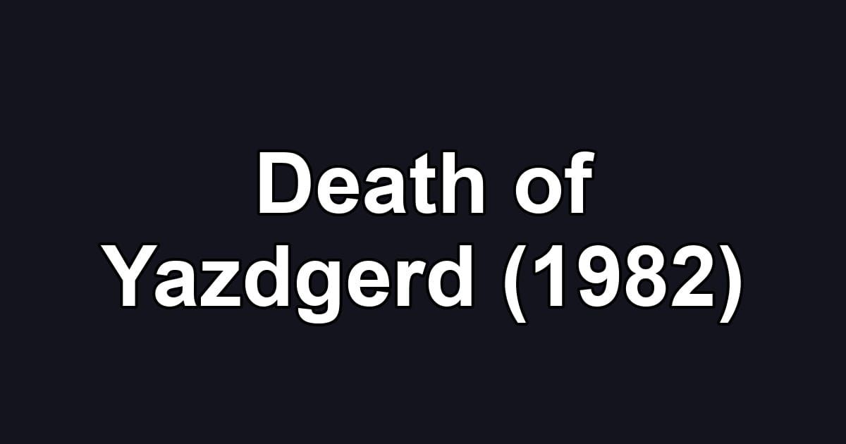 Death of Yazdgerd (1982)
