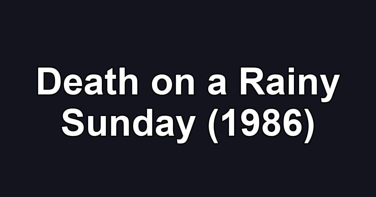 Death on a Rainy Sunday (1986)