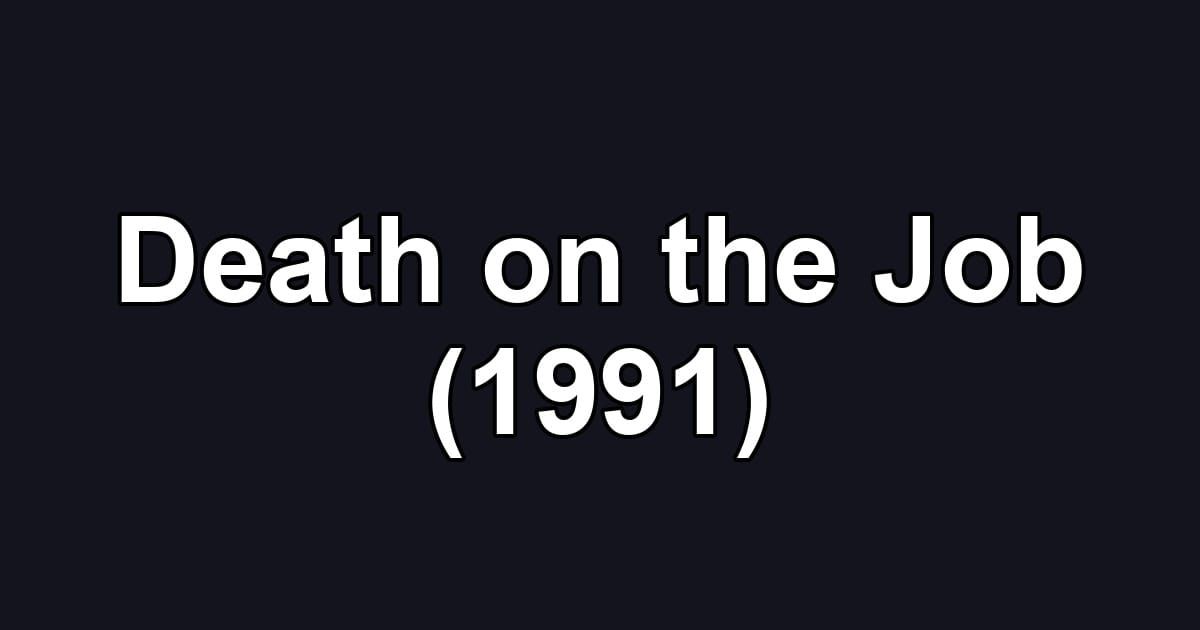 Death on the Job (1991)