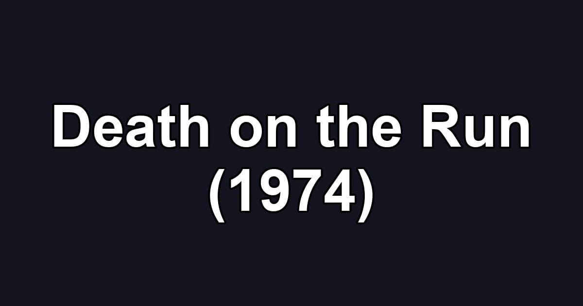 Death on the Run (1974)