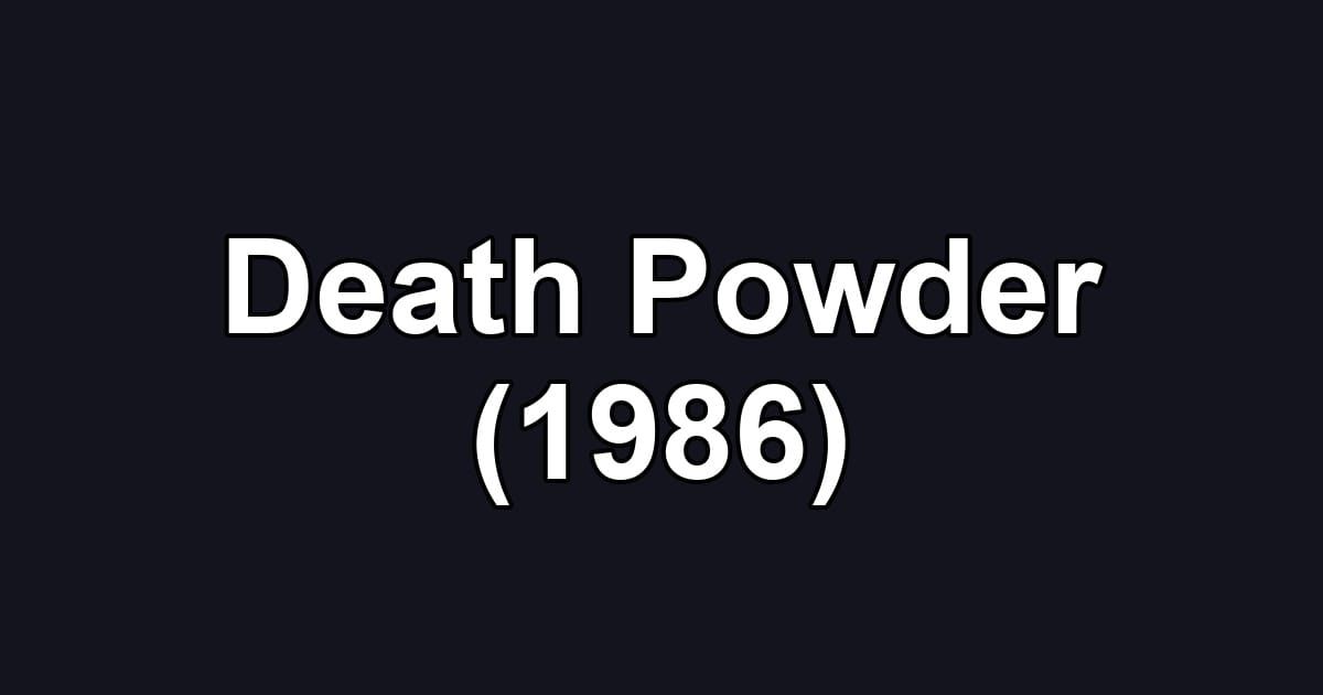 Death Powder (1986)