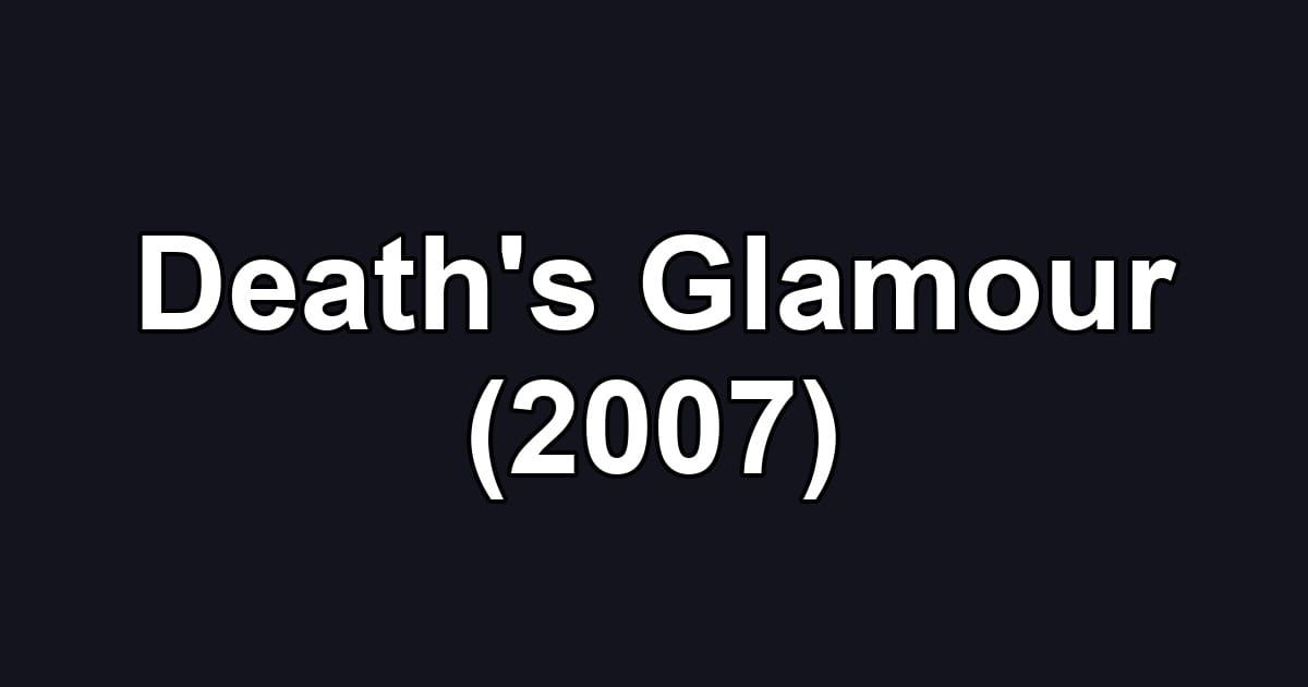 Death's Glamour (2007)