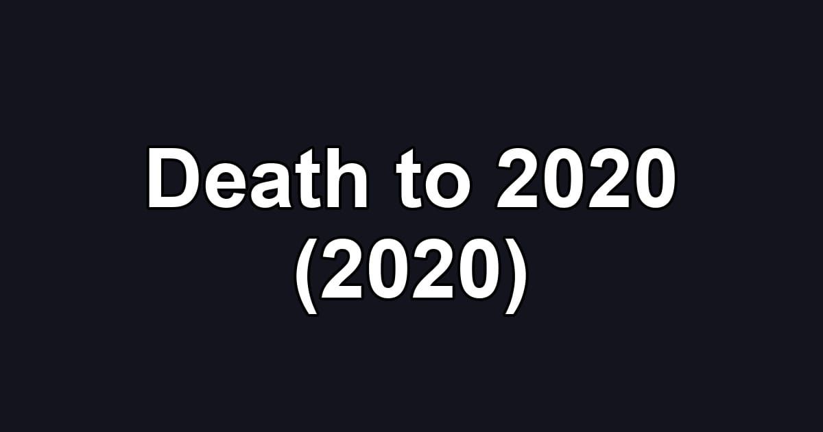 Death to 2020 (2020)