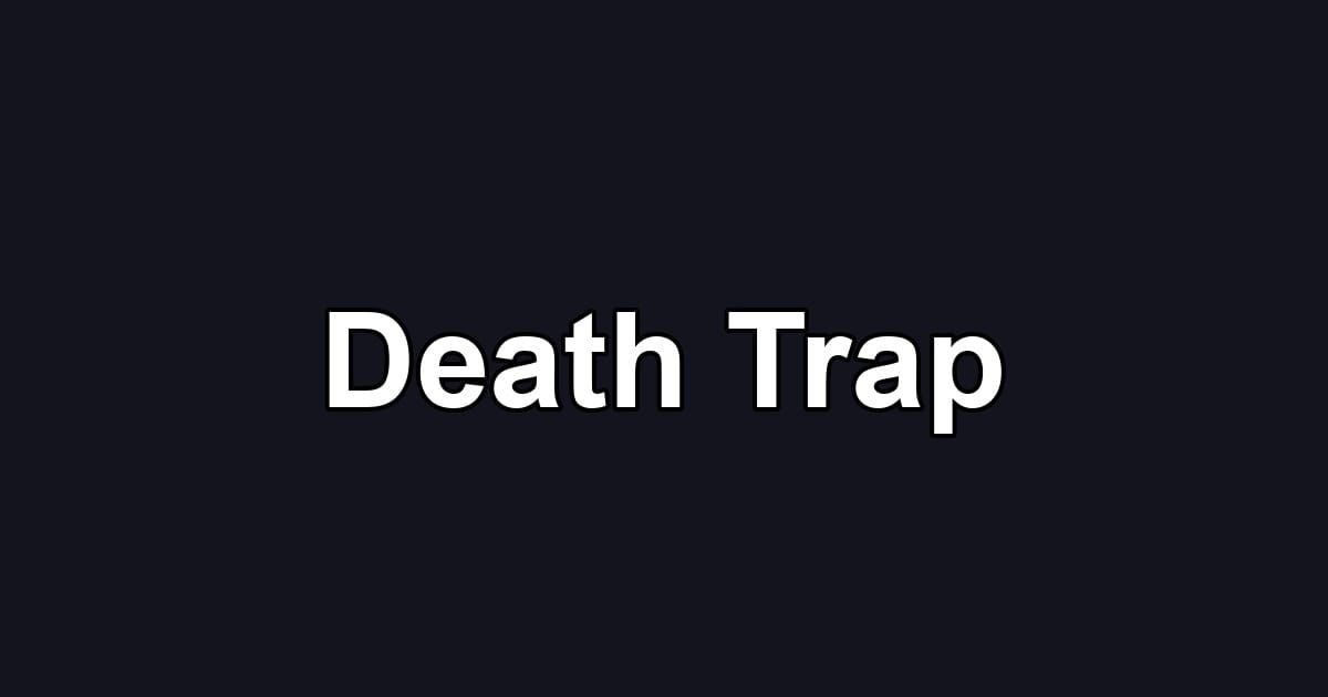 Death Trap