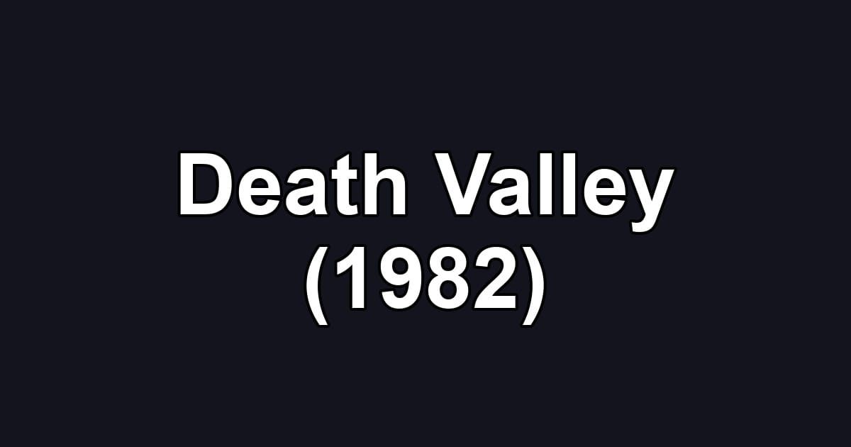 Death Valley (1982)