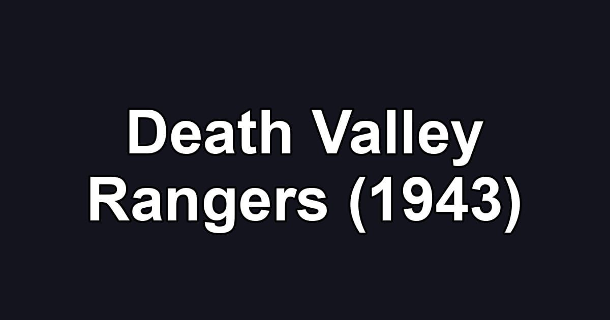 Death Valley Rangers (1943)