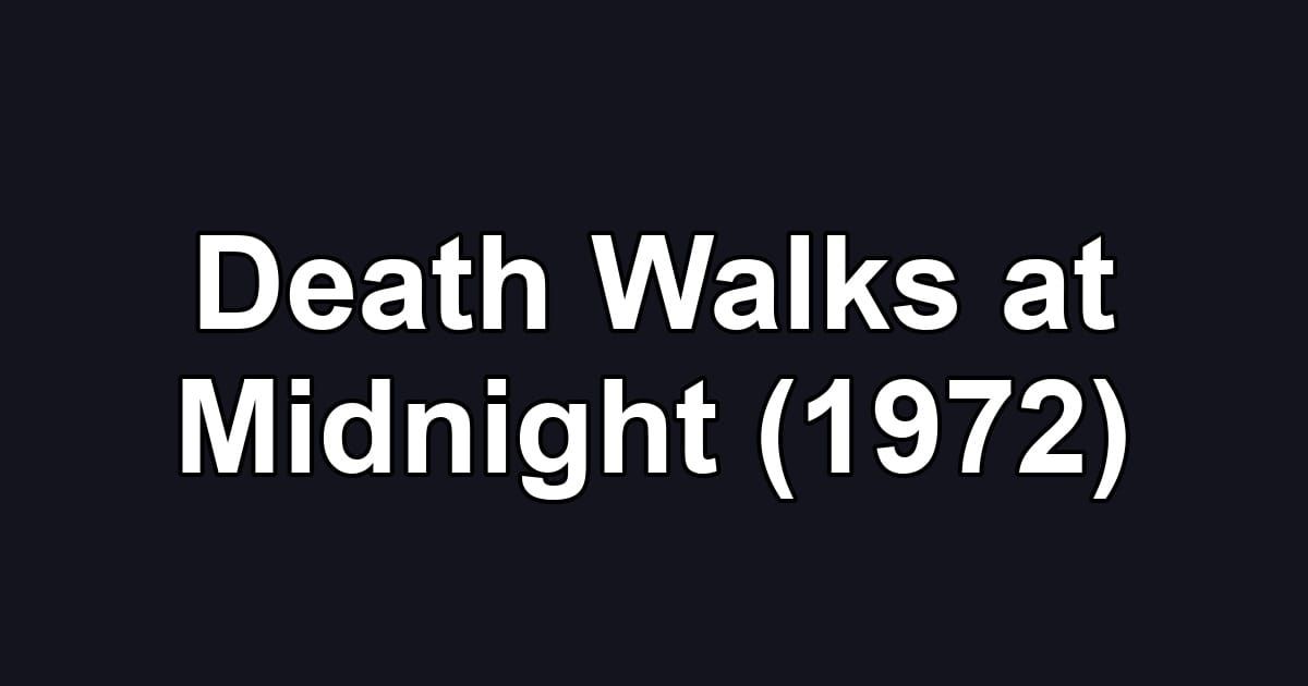 Death Walks at Midnight (1972)