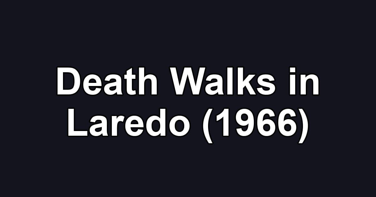 Death Walks in Laredo (1966)