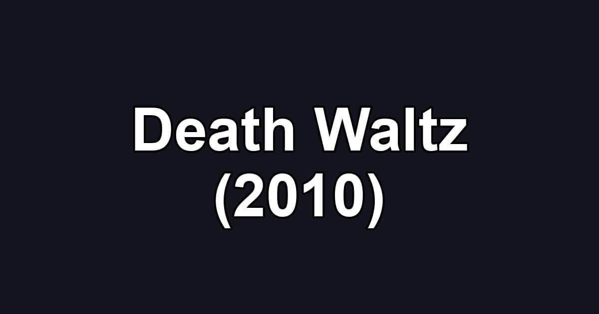 Death Waltz (2010)