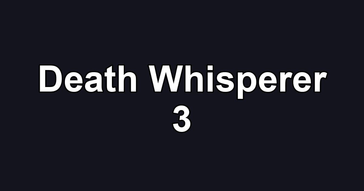 Death Whisperer 3