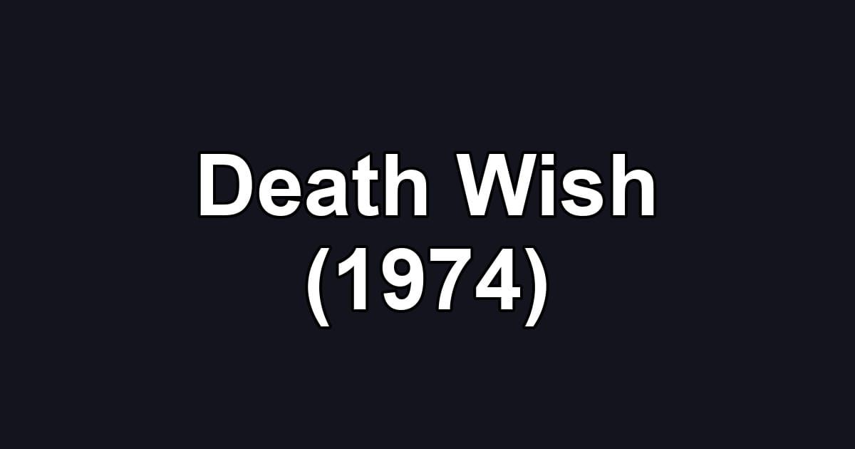 Death Wish (1974)