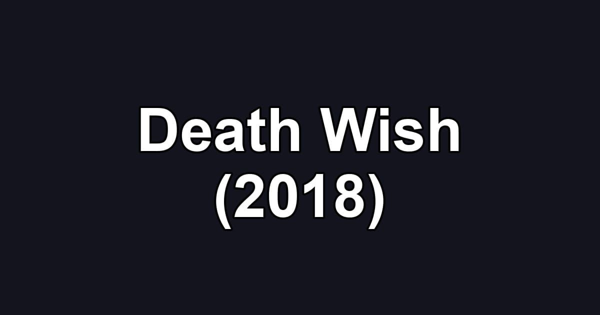 Death Wish (2018)