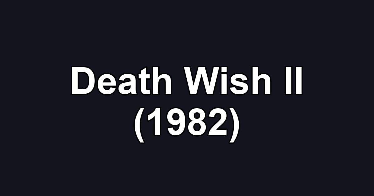 Death Wish II (1982)