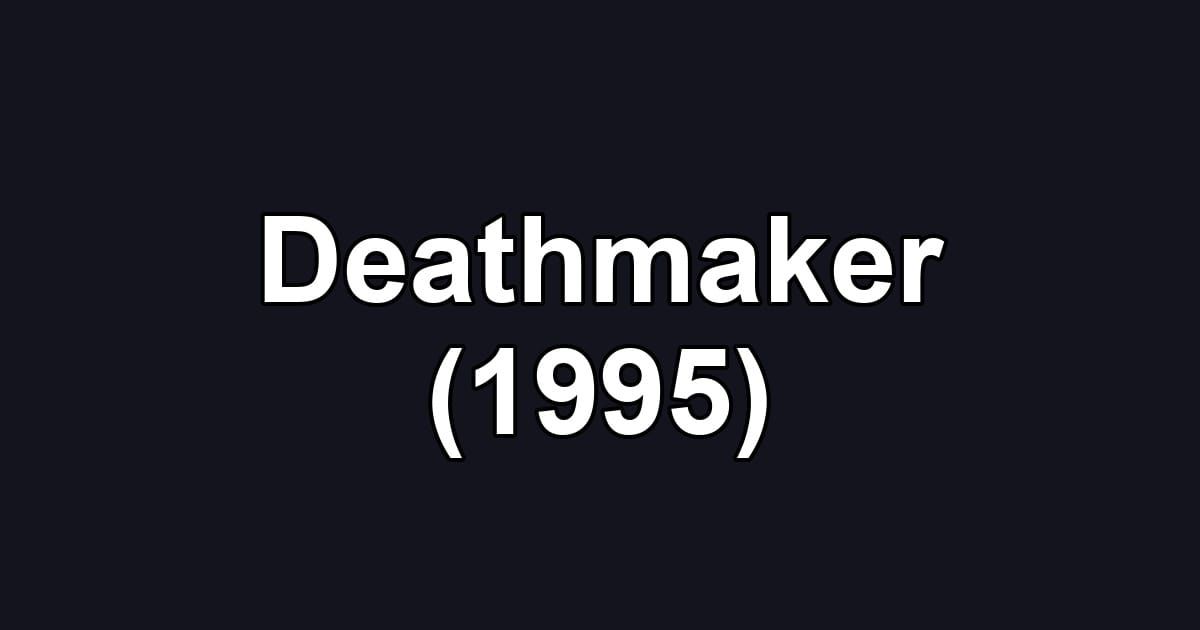 Deathmaker (1995)