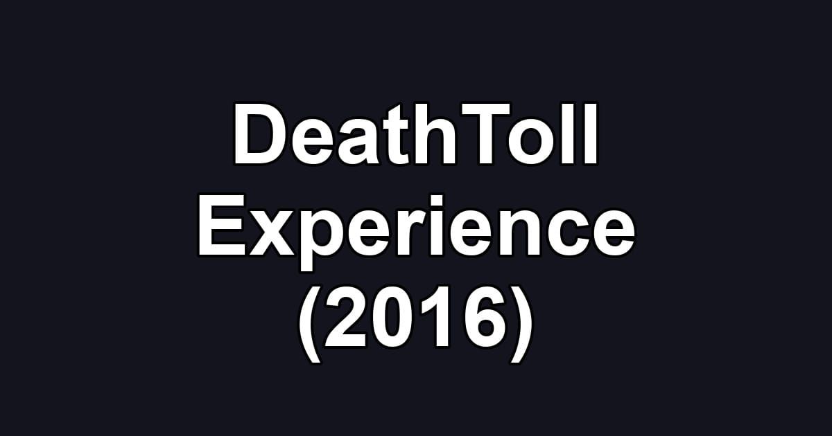 DeathToll Experience (2016)