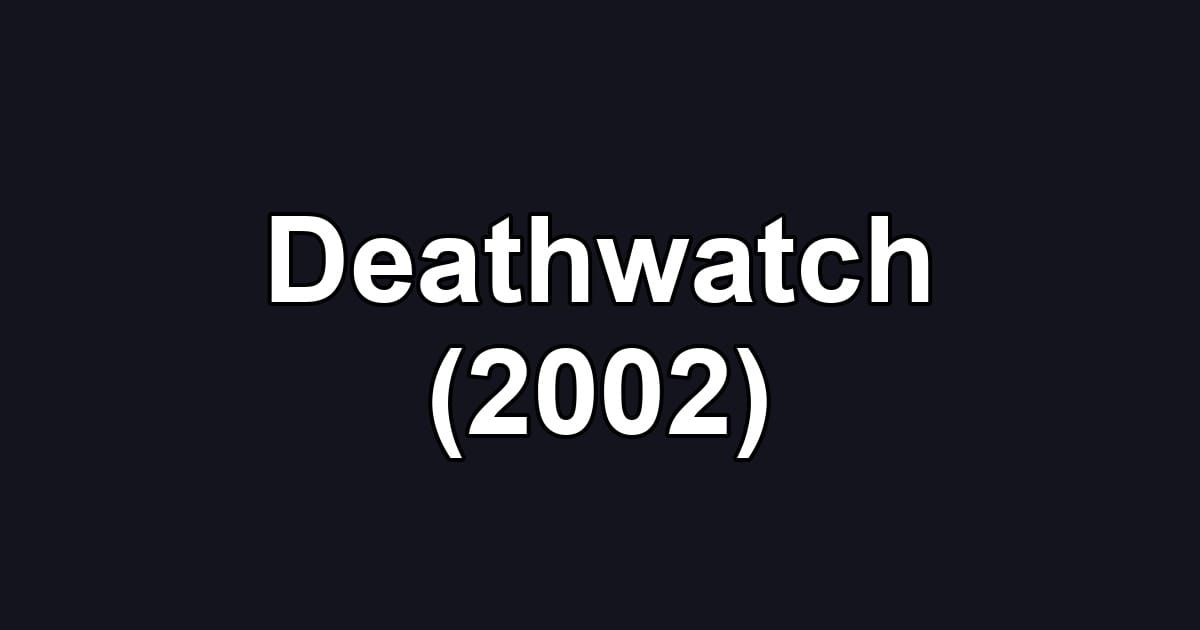 Deathwatch (2002)