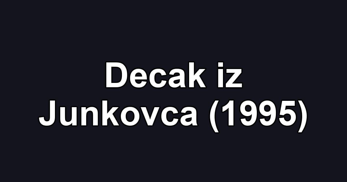 Decak iz Junkovca (1995)