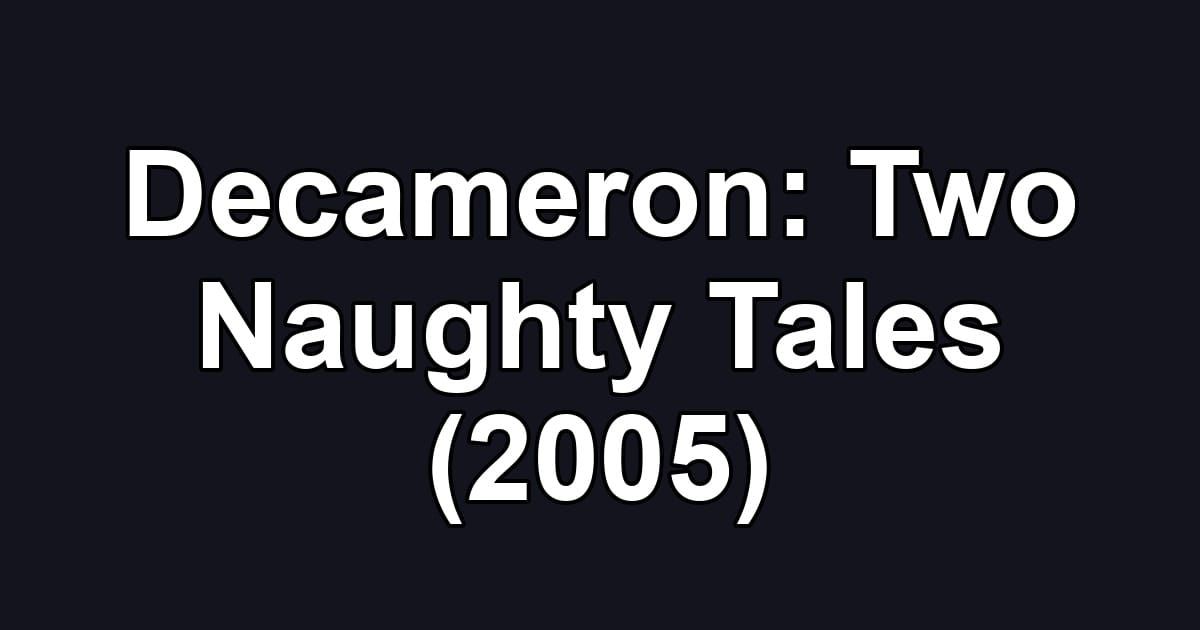 Decameron: Two Naughty Tales (2005)