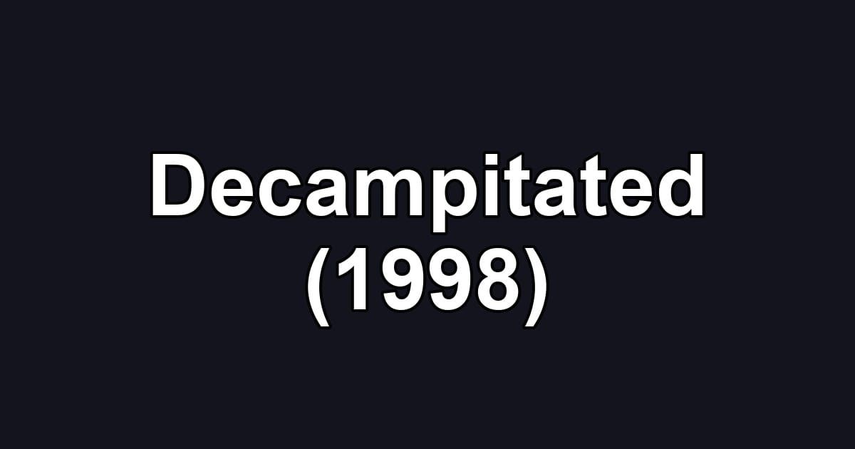 Decampitated (1998)