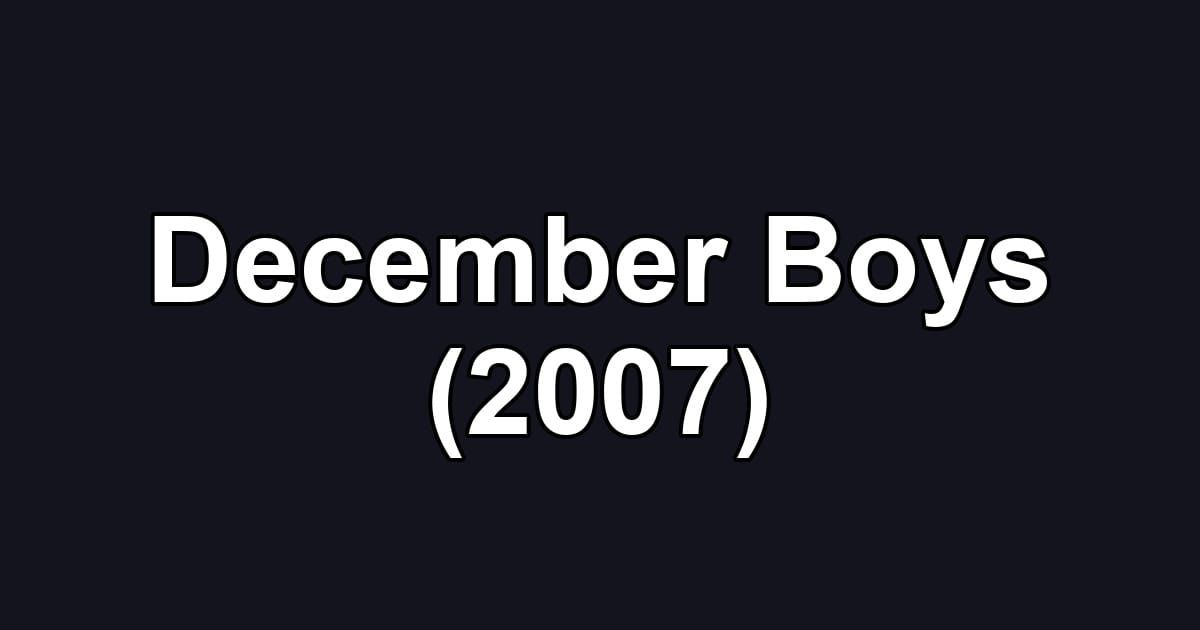 December Boys (2007)