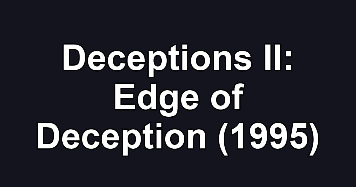 Deceptions II: Edge of Deception (1995)