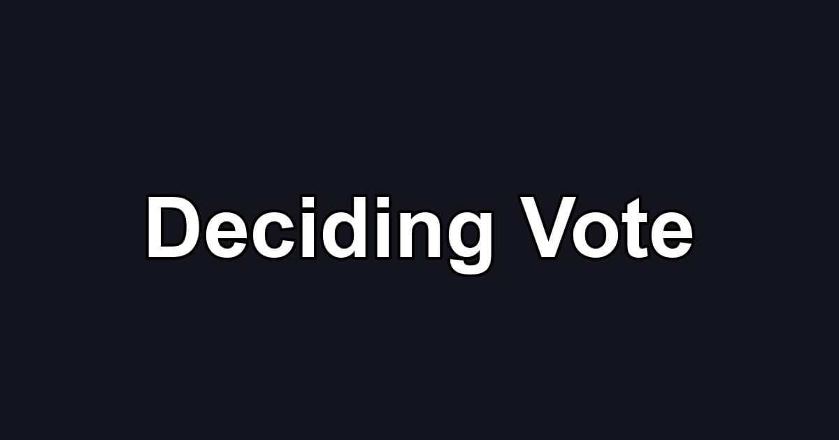 Deciding Vote