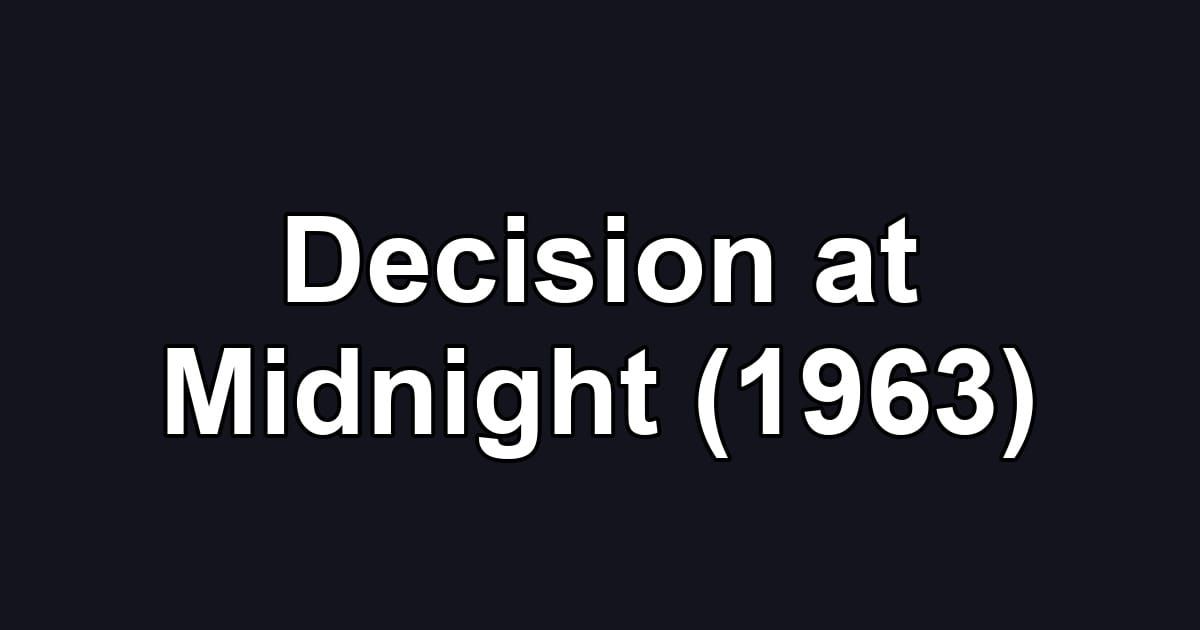 Decision at Midnight (1963)