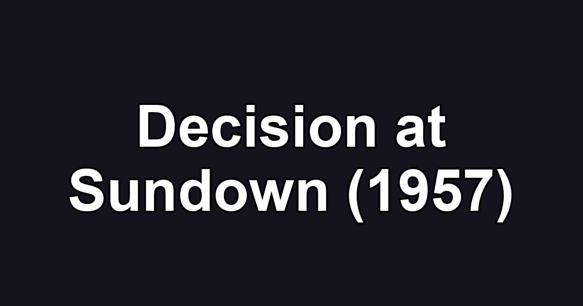 Decision at Sundown (1957)
