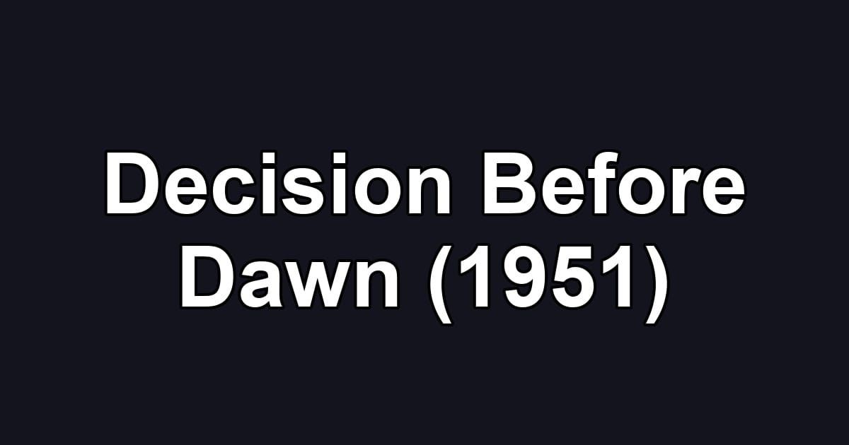 Decision Before Dawn (1951)