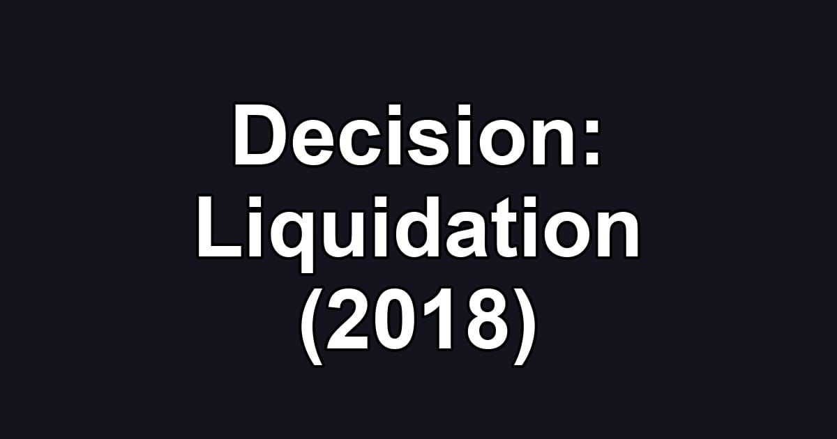Decision: Liquidation (2018)