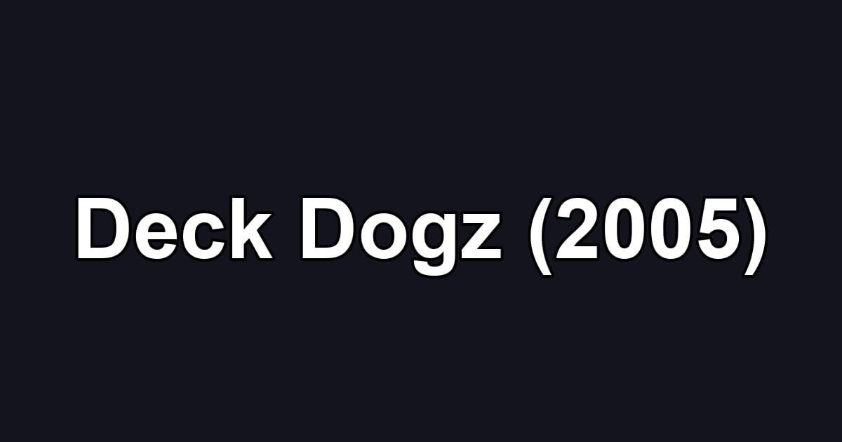 Deck Dogz (2005)