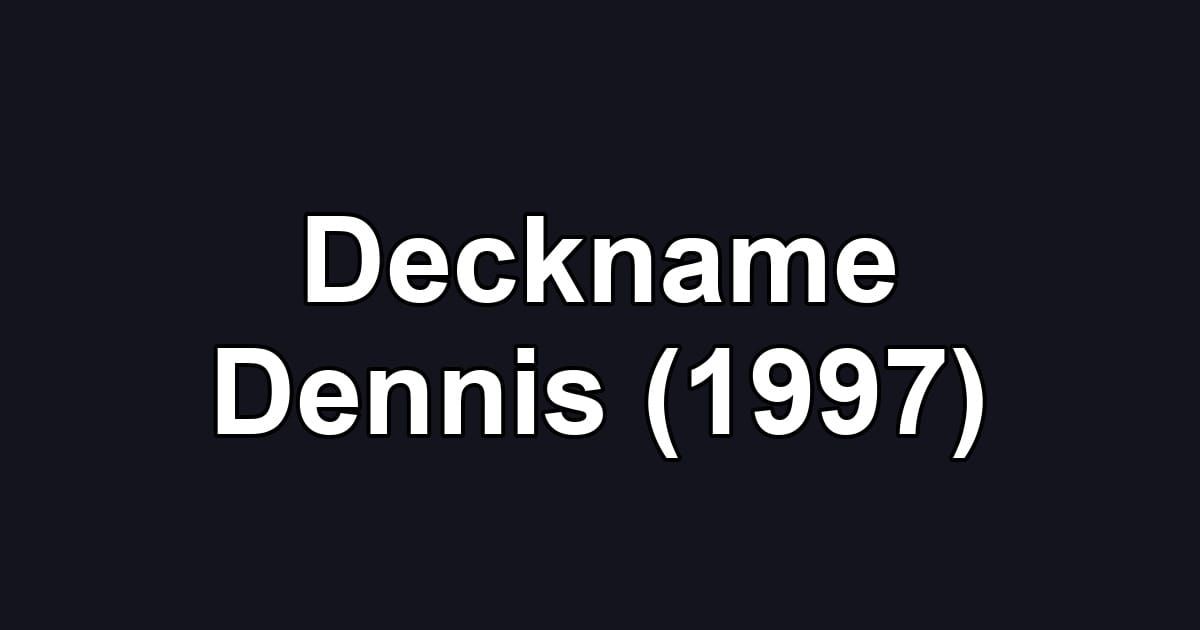 Deckname Dennis (1997)