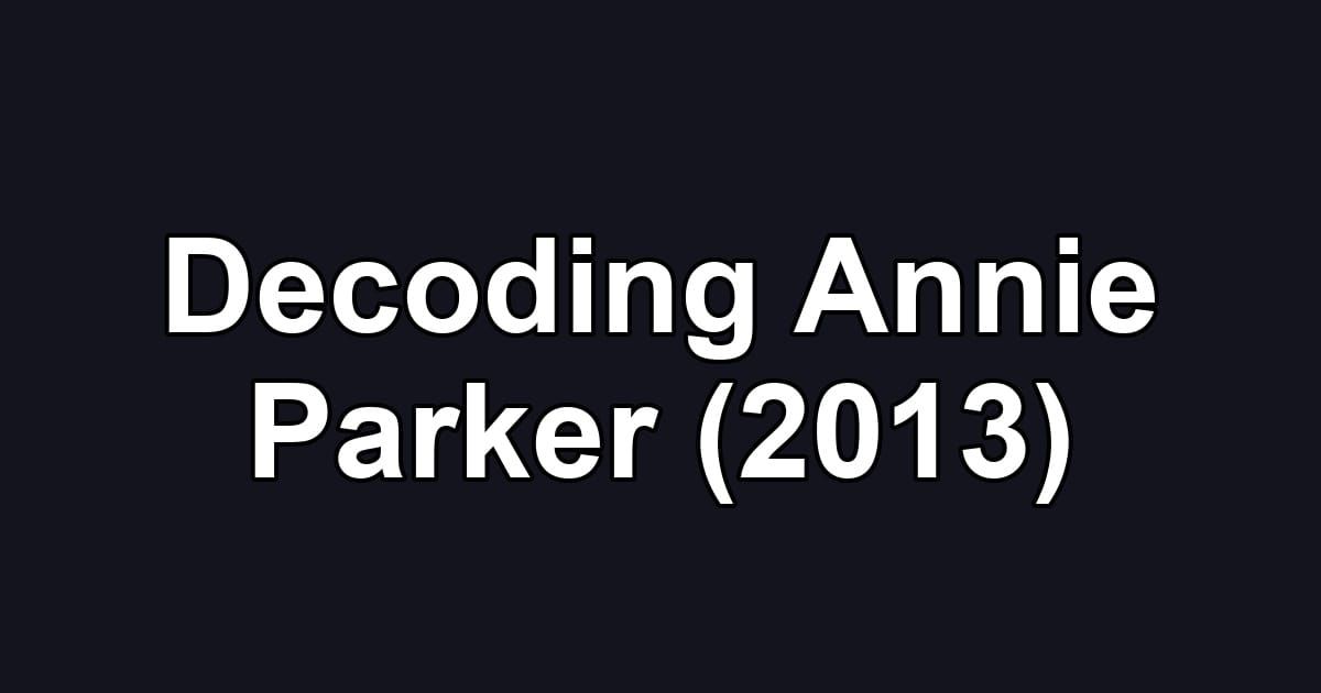 Decoding Annie Parker (2013)