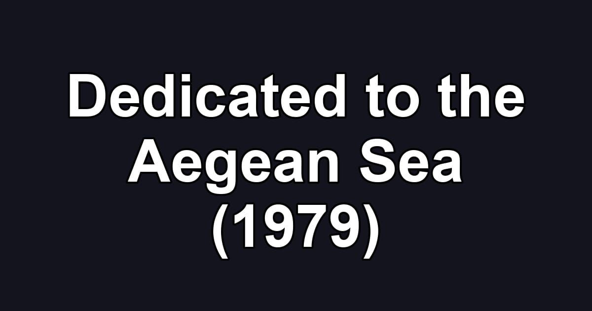 Dedicated to the Aegean Sea (1979)