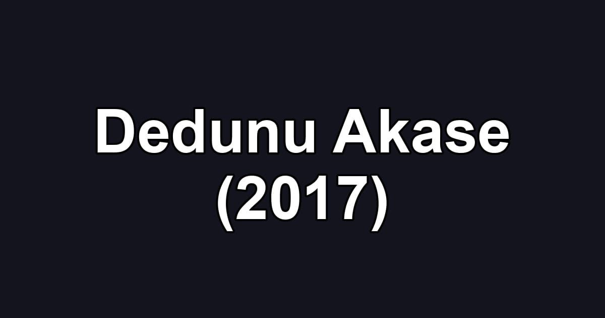 Dedunu Akase (2017)