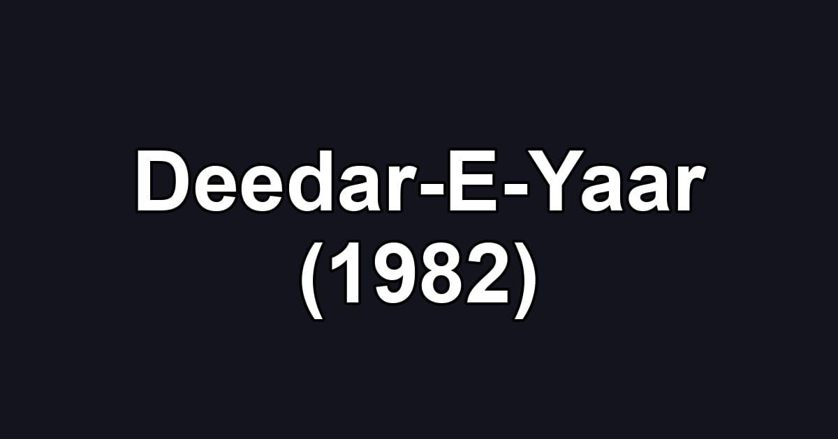 Deedar-E-Yaar (1982)