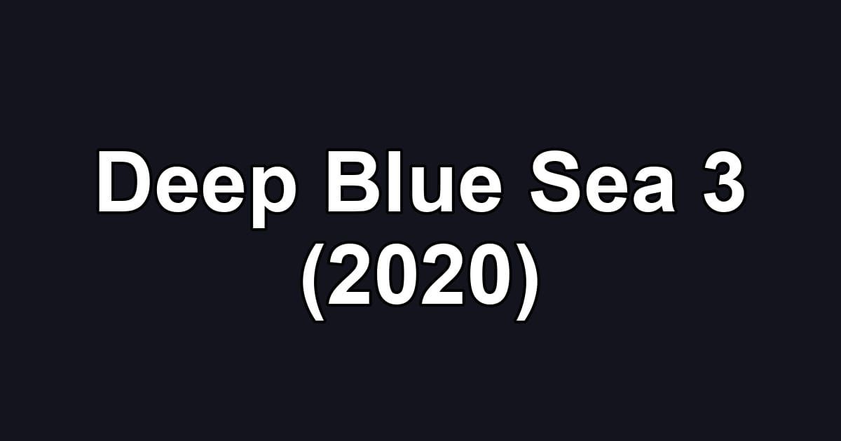 Deep Blue Sea 3 (2020)