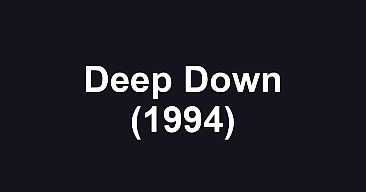 Deep Down (1994)