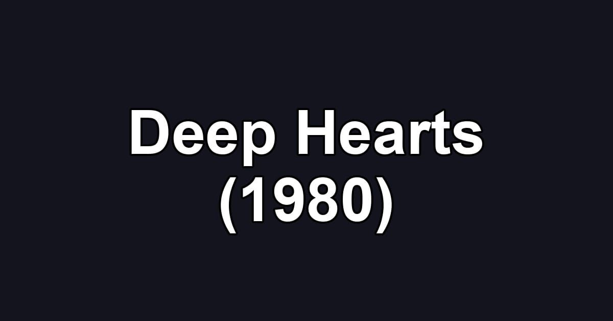 Deep Hearts (1980)