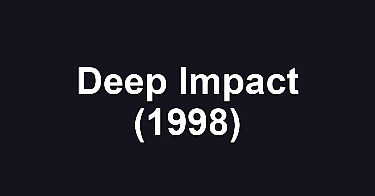 Deep Impact (1998)