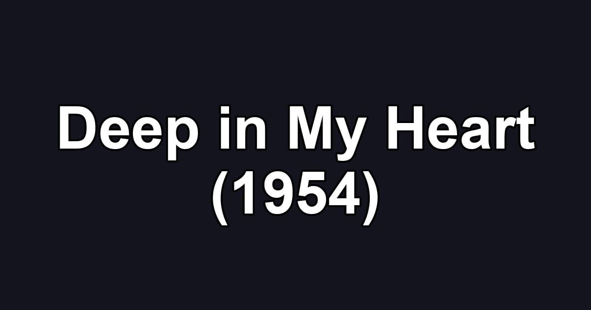 Deep in My Heart (1954)