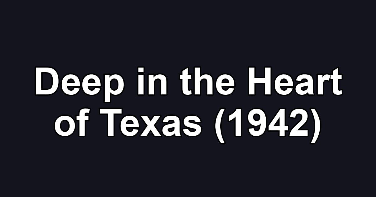 Deep in the Heart of Texas (1942)