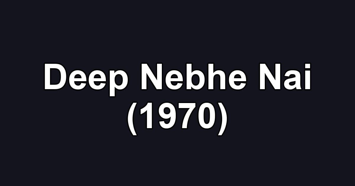 Deep Nebhe Nai (1970)