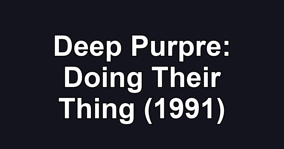 Deep Purpre: Doing Their Thing (1991)