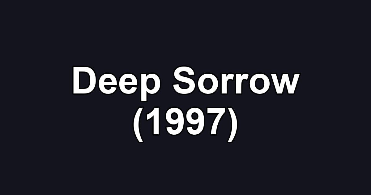 Deep Sorrow (1997)