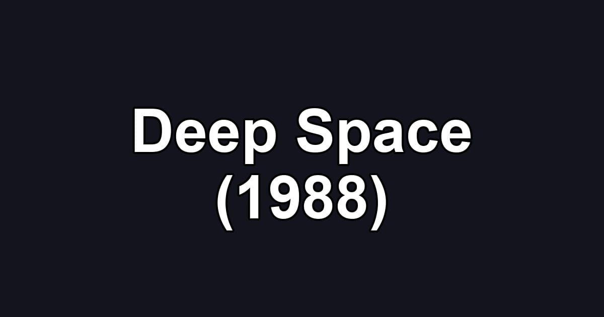 Deep Space (1988)