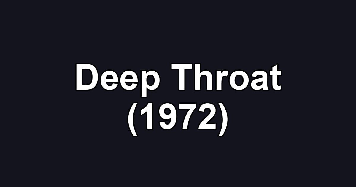Deep Throat (1972)