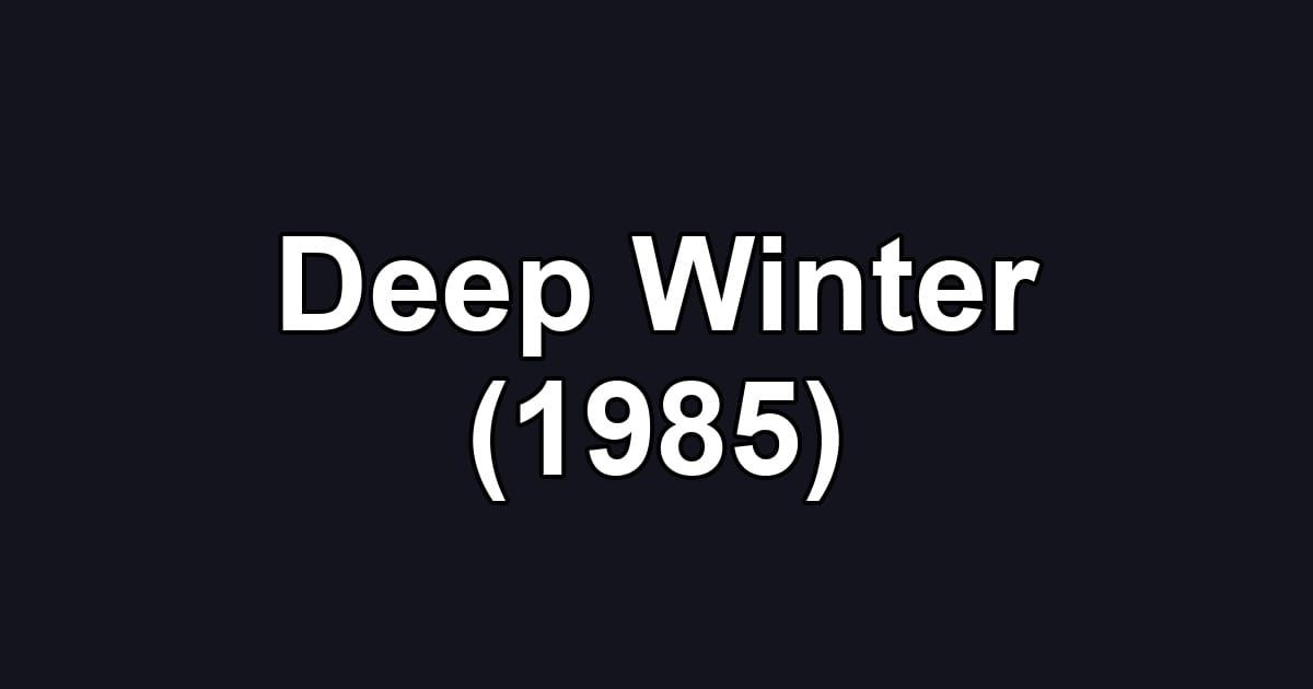 Deep Winter (1985)