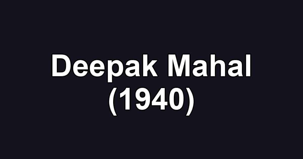 Deepak Mahal (1940)