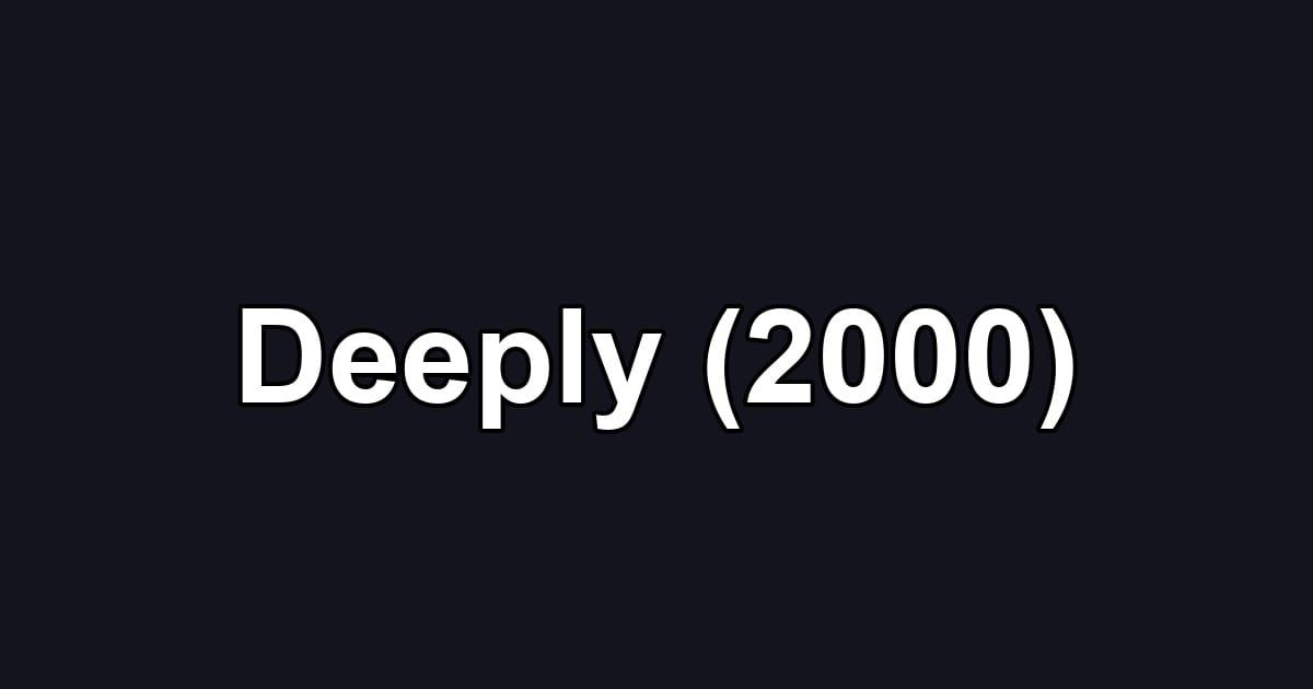 Deeply (2000)